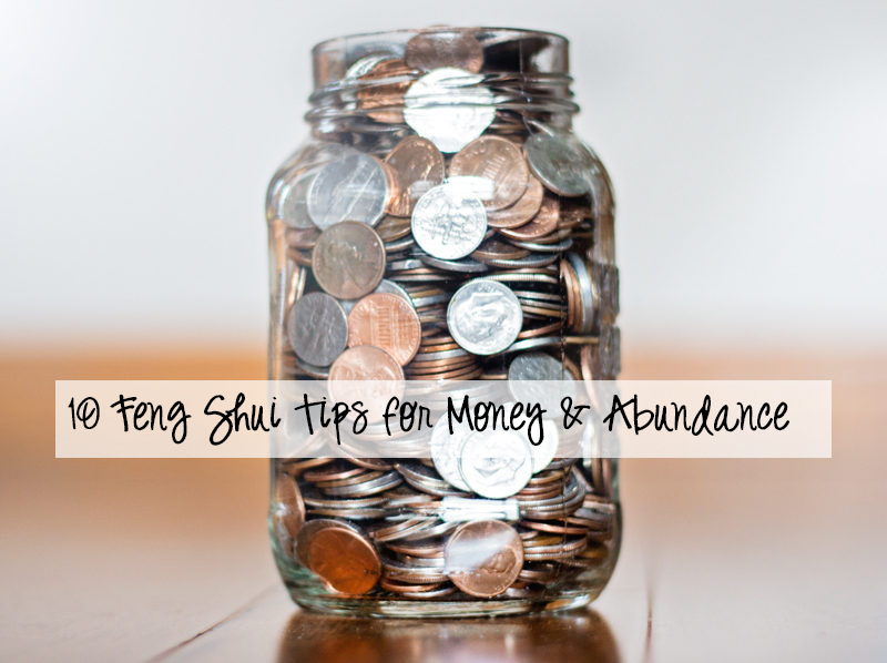 10 Feng Shui Tips for Money & Abundance